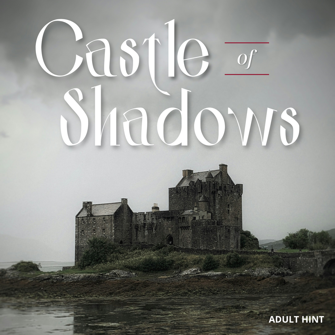 A gothic Scottish castle sits on the bank of a waterway. The sky is grey and gloomy and the entire image has a dark feel to it. The words Castle of Shadows are written in white across the top of the image. Adult hint is in small, white text along the bottom.