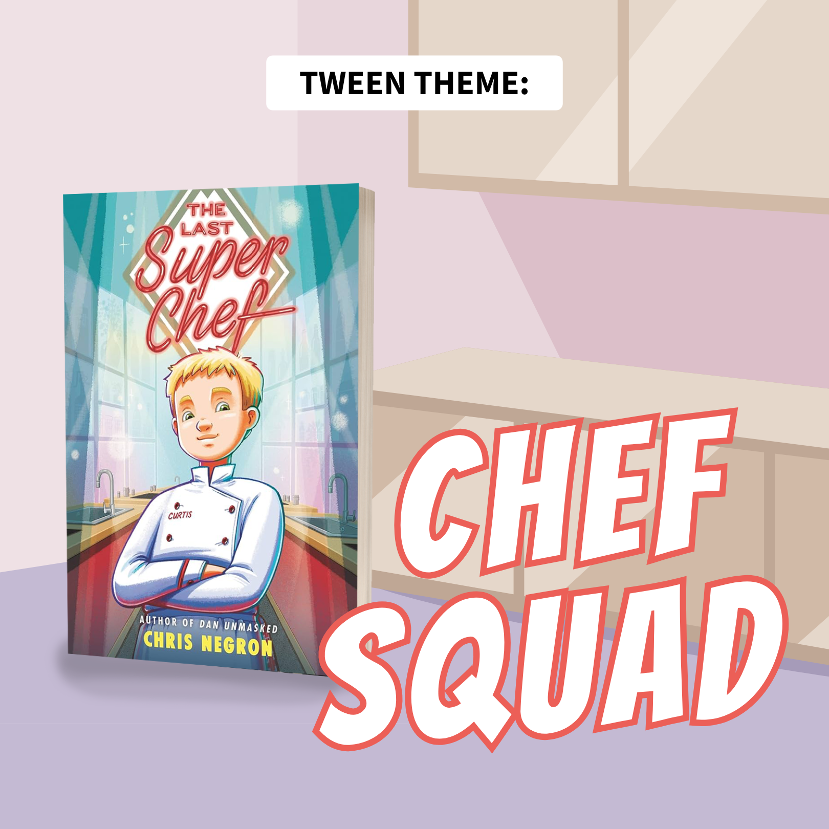 An illustrated kitchen counter and cabinets sit in the background. The book cover for The Last Super Chef by Chris Negron sits at the forefront of the image. The words 