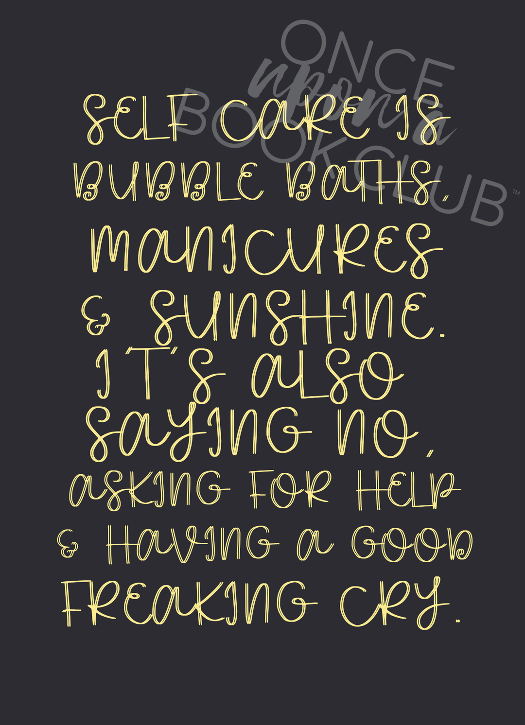 Self-Love (dark blue with "Self Care is bubble baths, manicures & sunshine. It's also saying no, asking for help, & having a good freaking cry." quote on front cover)