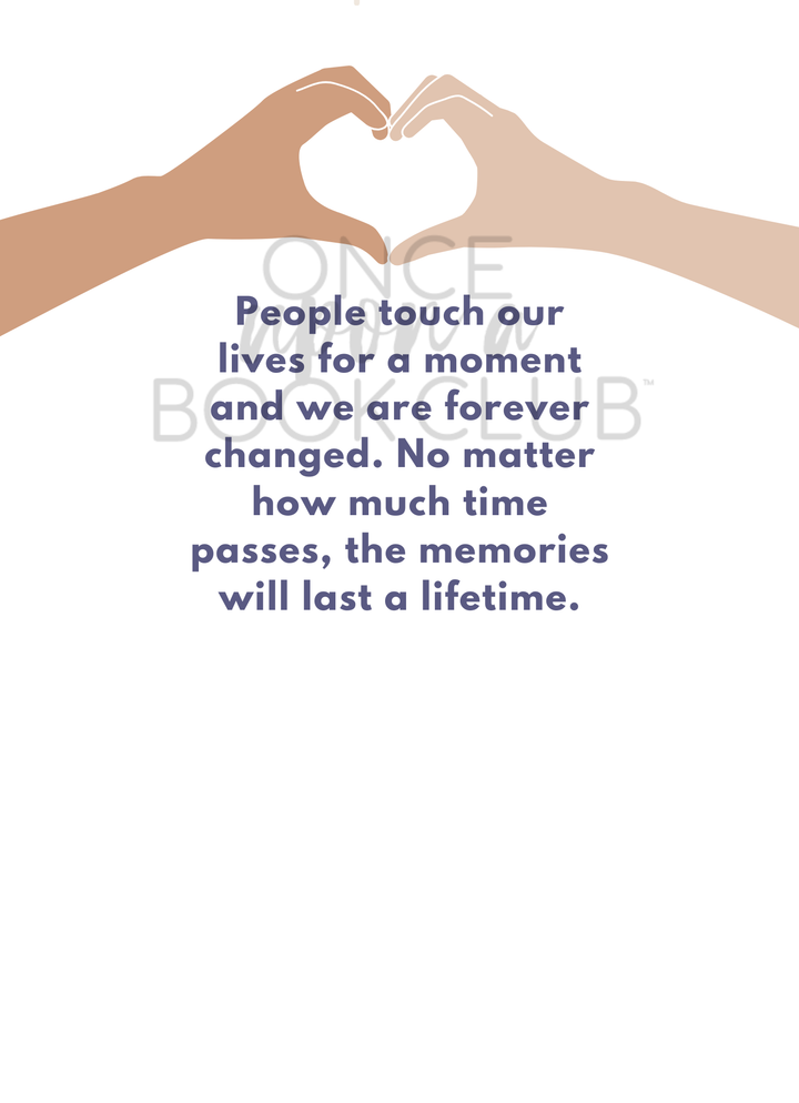 Card Interior: An illustration of two hands forming a heart with their fingers at the top. Under the hands is "People touch our lives for a moment and we are forever changed. No matter how much time passes, the memories will last a lifetime." in dark blue font. On a white background.